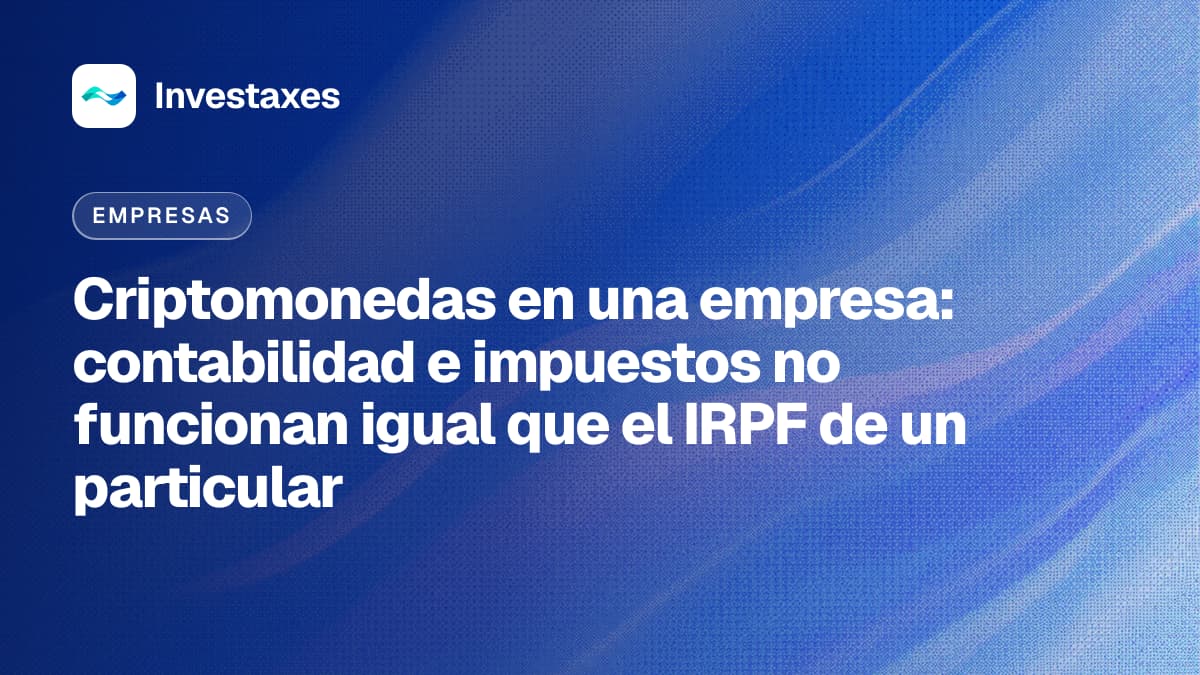 Criptomonedas en una empresa: contabilidad e impuestos no funcionan igual que el IRPF de un particular