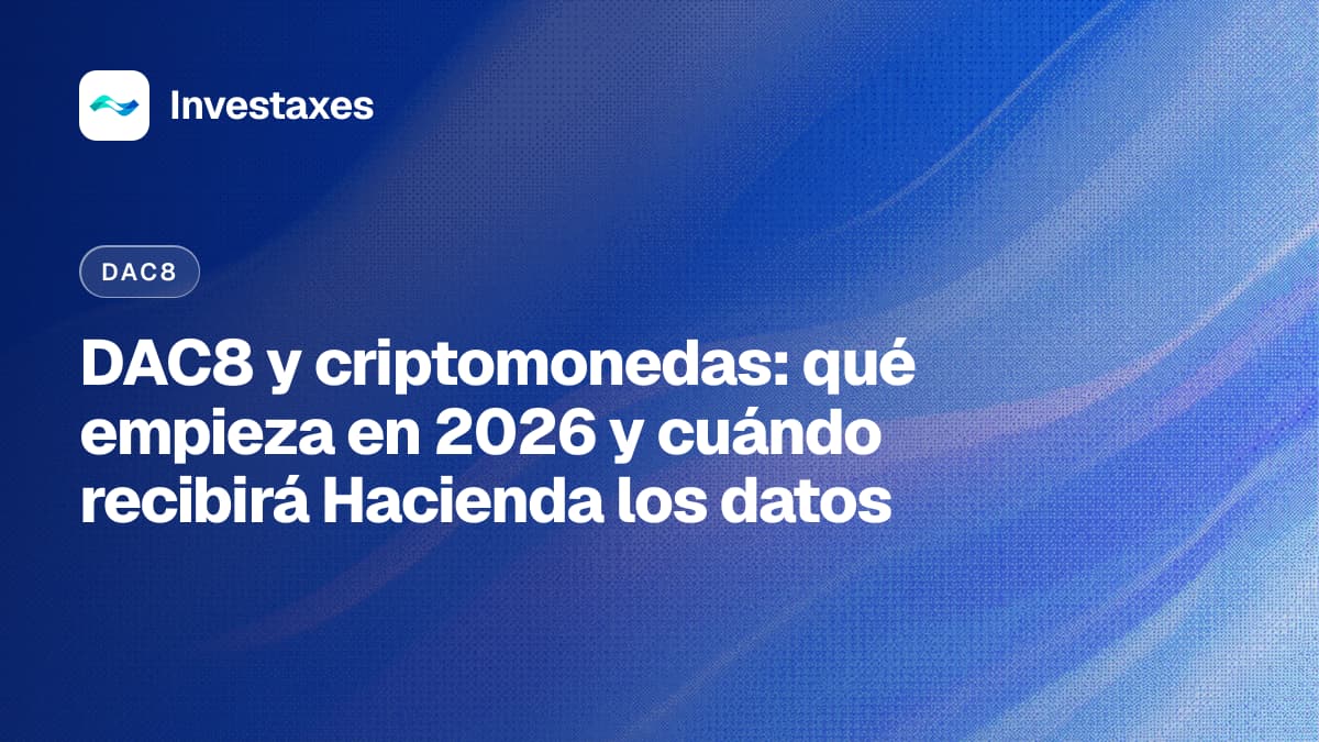 DAC8 y criptomonedas: qué empieza en 2026 y cuándo recibirá Hacienda los datos
