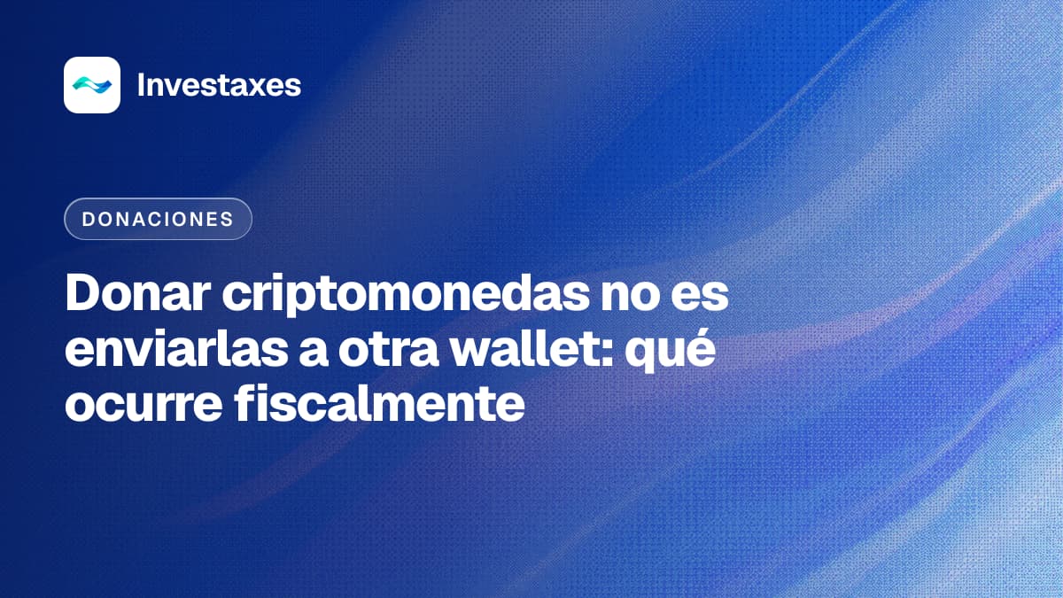 Donar criptomonedas no es enviarlas a otra wallet: qué ocurre fiscalmente