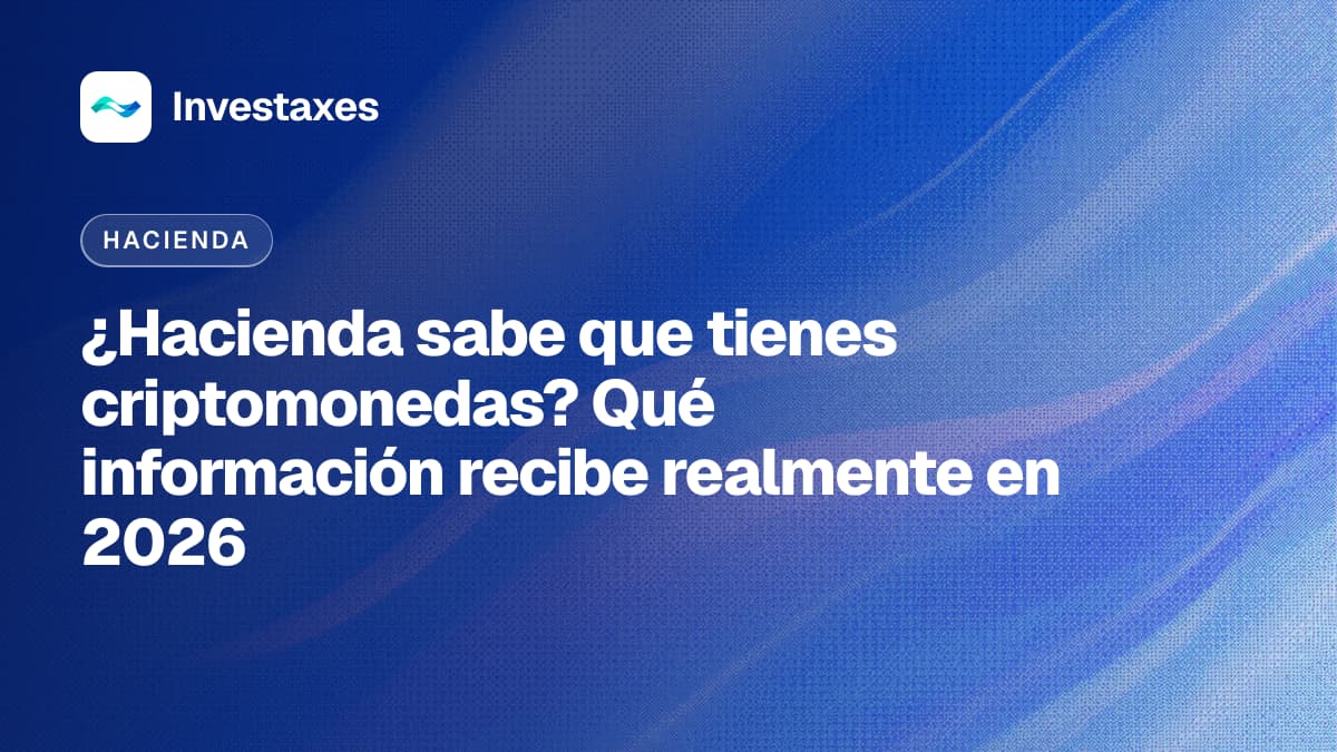 ¿Hacienda sabe que tienes criptomonedas? Qué información recibe realmente en 2026