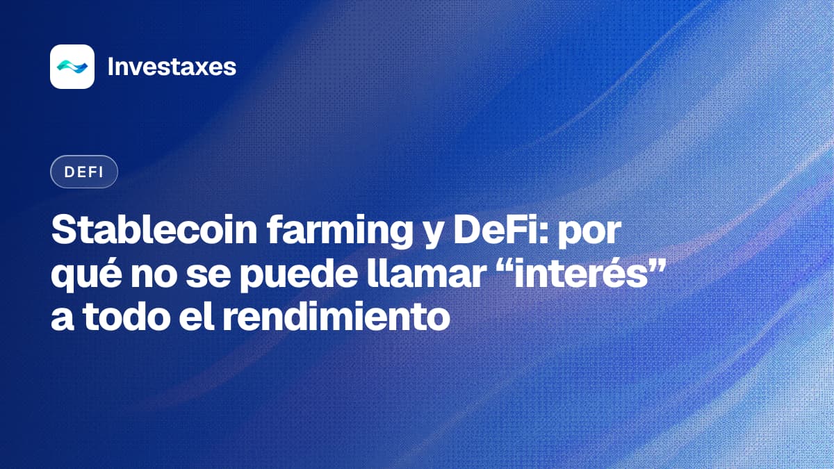 Stablecoin farming y DeFi: por qué no se puede llamar “interés” a todo el rendimiento