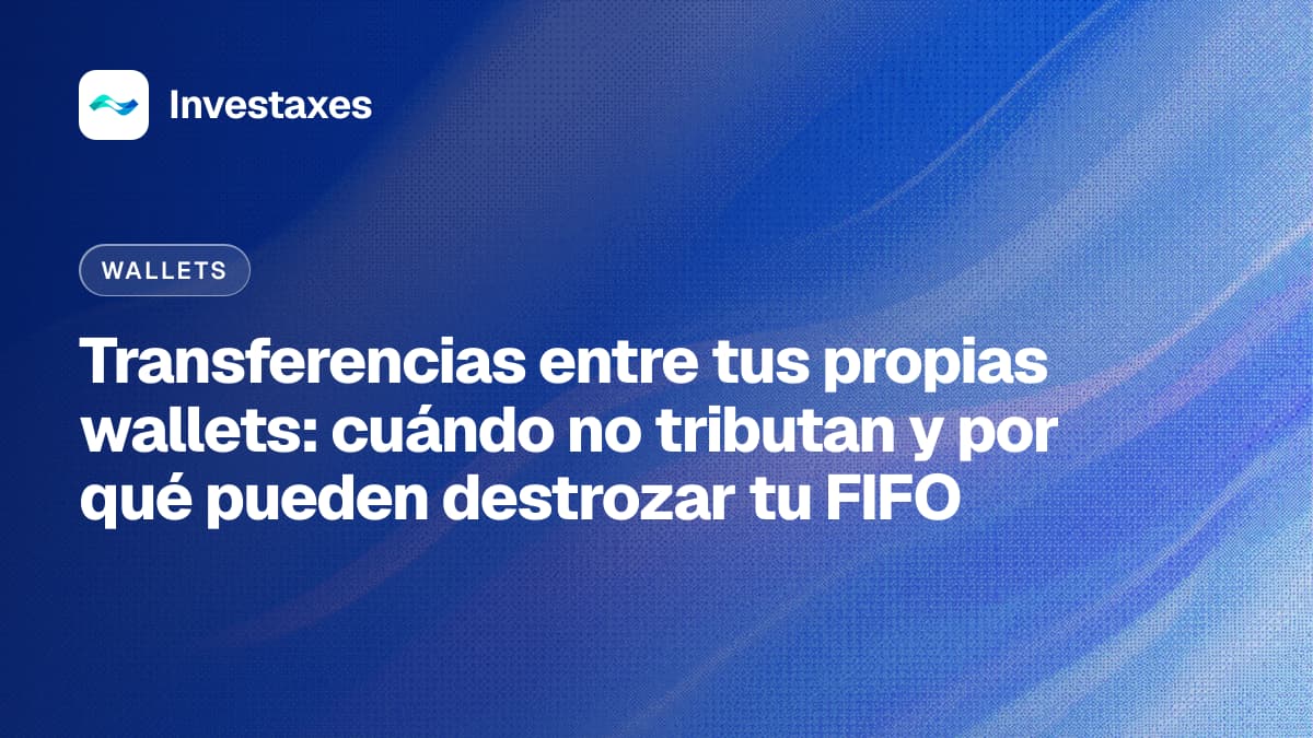 Transferencias entre tus propias wallets: cuándo no tributan y por qué pueden destrozar tu FIFO